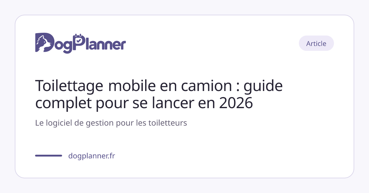 Toilettage mobile en camion : guide complet pour se lancer en 2026 ...